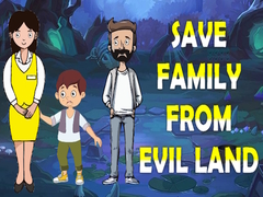 Игри Save Family From Evil Land