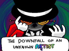 Игри The Downfall of an Unknown Artist 