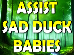 Игри Assist Sad Duck Babies