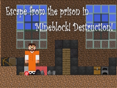 Игри Escape from the prison in Mineblock! Destruction!