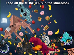 Игри Feed all the MONSTERS in the Mineblock