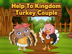 Игри Help To Kingdom Turkey Couple