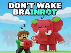Игри Don't Wake Brainrot