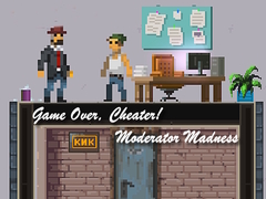 Игри Game Over, Cheater! Moderator Madness