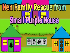 Игри Hen Family Rescue from Small Purple House