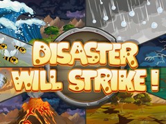 Игри Disaster Will Strike
