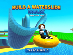 Игри Build a Waterslide Roblox