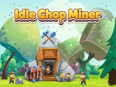 Игри Idle Chop Miner
