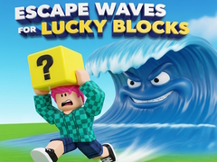 Игри Escape Waves for Lucky Blocks