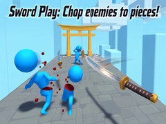 Игри Sword Play: Chop enemies to pieces!