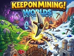 Игри Keep on Mining! Worlds