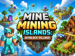 Игри Mine Mining Islands: Skyblock Village!