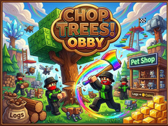 Игри Chop Trees! Obby