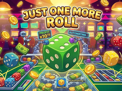 Игри Just One More Roll