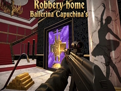 Игри Robbery home Ballerina Capuchina's