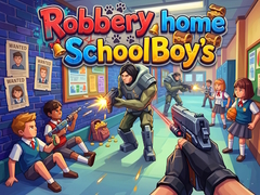 Игри Robbery home SchoolBoy's