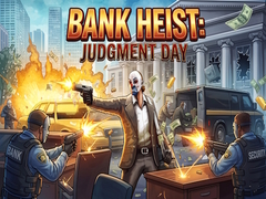 Игри Bank Heist: Judgment Day