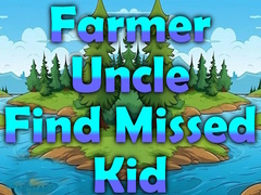 Игри Farmer Uncle Find Missed Kid