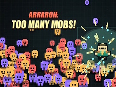 Игри Arrrrgh:Too Many Mobs!