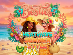 Игри Besties Heatwave Summer Style