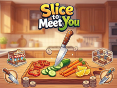 Игри Slice To Meet You
