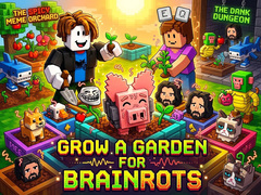 Игри Grow a garden for Brainrots