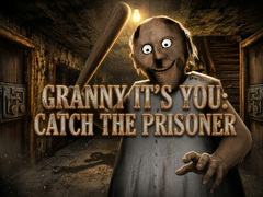 Игри Granny It’s You: Catch the Prisoner
