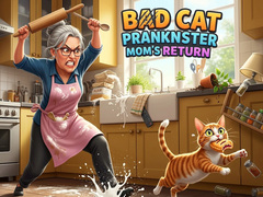 Игри Bad Cat Prankster Mom's Return