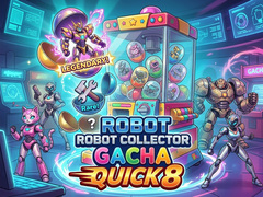 Игри Robot Collector Gacha Quick 8