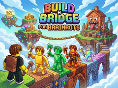 Игри Build a Bridge for Brainrots