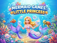 Игри Mermaid  Games: Little Princess 