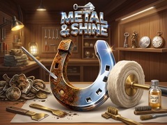 Игри Metal & Shine