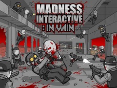 Игри Madness Interactive: In Vain
