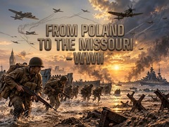 Игри From Poland to the Missouri - WWII
