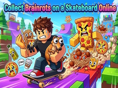 Игри Collect Brainrots on a Skateboard Online