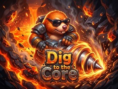 Игри Dig to the Core