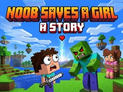 Игри Noob saves a girl: A Story