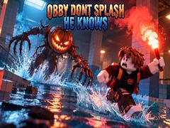 Игри Obby Dont Splash He Knows