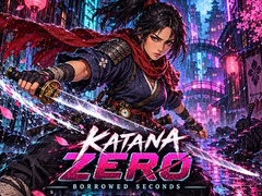 Игри Katana Zero: Borrowed Seconds
