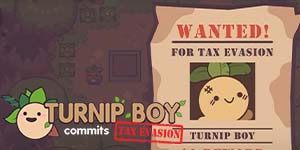 Turnip Boy извършва укриване на данъци 