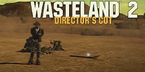 Wasteland 2: Режисьорска версия 